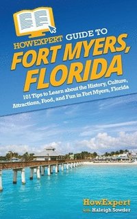 bokomslag HowExpert Guide to Fort Myers, Florida