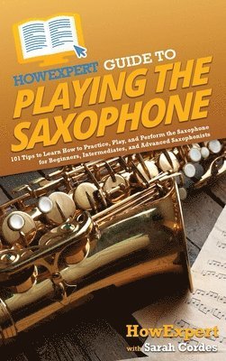 bokomslag HowExpert Guide to Playing the Saxophone