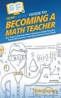 bokomslag HowExpert Guide to Becoming a Math Teacher