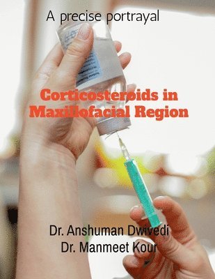 Anshuman, Anshuman,Dr. - Corticosteroids in Maxillofacial Region, Häftad