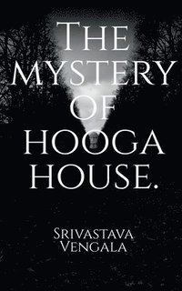 bokomslag The mystery of hooga house.