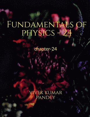 Vivek Kumar, Kumar,Vivek - Fundamentals of physics - 24, Häftad