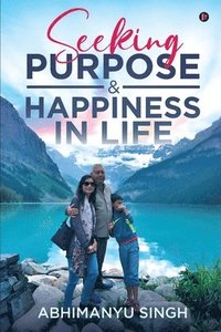 bokomslag Seeking Purpose & Happiness in Life