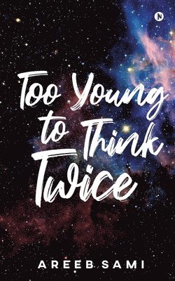 Too Young to Think Twice 1