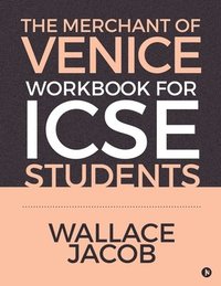 bokomslag The Merchant of Venice Workbook for ICSE Students