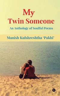 bokomslag My Twin Someone: An Anthology of Soulful Poems