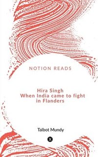 bokomslag Hira Singh When India came to fight in Flanders