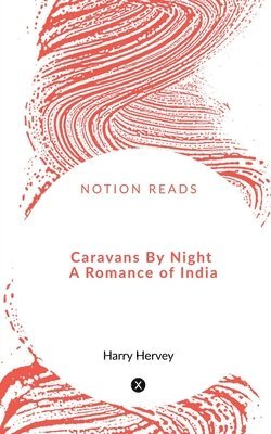 Harry Hervey, Hervey,Harry - Caravans By Night A Romance of India, Häftad