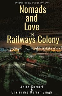 bokomslag Nomads and Love in Railways Colony
