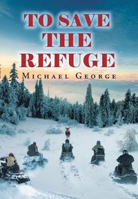 bokomslag To Save The Refuge