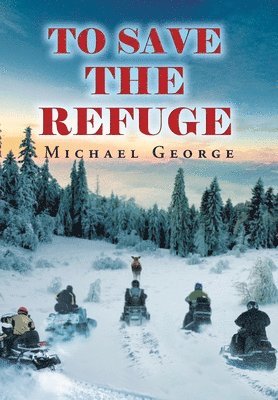 To Save The Refuge 1