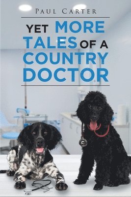 Yet More Tales of a Country Doctor 1