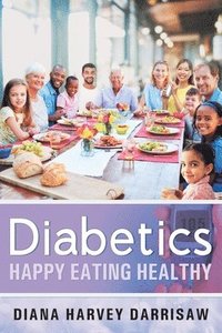 bokomslag Diabetics Happy Eating Healthy