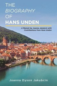 bokomslag The Biography of Hans Unden