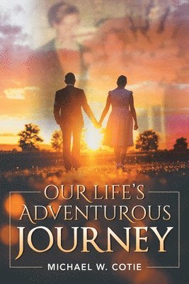 Our Life's Adventurous Journey 1