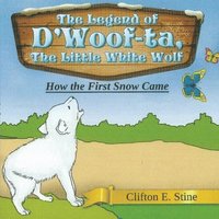 bokomslag The Legend of d'Woofta, the Little White Wolf