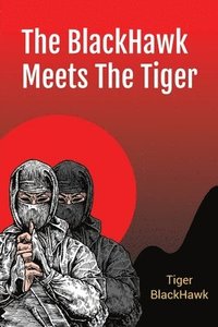 bokomslag The BlackHawk Meets The Tiger