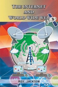 bokomslag The Internet and World Wide Web