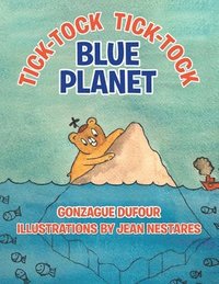 bokomslag Tick-Tock Tick-Tock Blue Planet