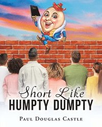 bokomslag Short Like Humpty Dumpty