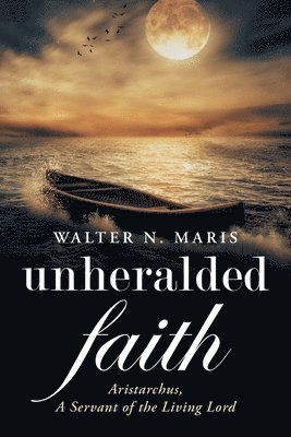 bokomslag Unheralded Faith