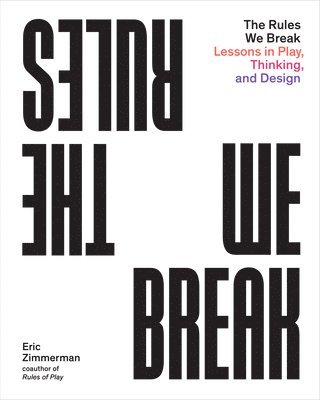 Eric Zimmerman - Rules We Break, Häftad