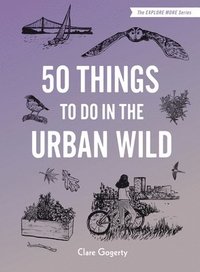 bokomslag 50 Things to Do in the Urban Wild