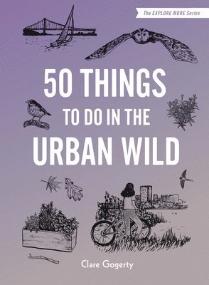 bokomslag 50 Things to Do in the Urban Wild