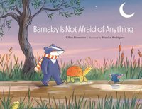 bokomslag Barnaby Is Not Afraid of Anything