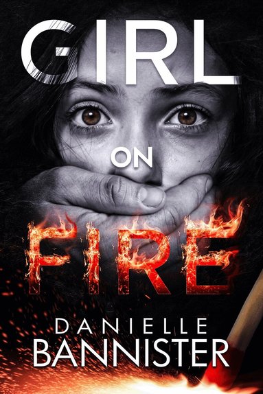 Danielle Bannister - Girl on Fire, Häftad