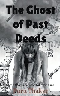 bokomslag The Ghost of Past Deeds