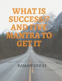 bokomslag What Is Success and Five Mantra to Get It