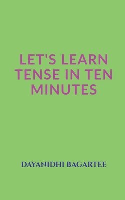 Let's Learn Tense in Ten Minutes 1