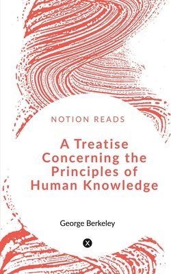 A Treatise Concerning the Principles of Human Knowledge 1