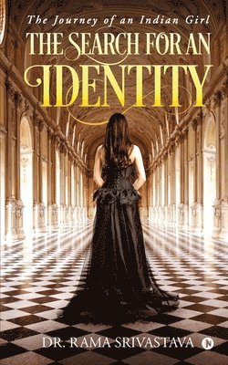 The Search for an Identity: The Journey of an Indian Girl 1