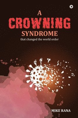 A Crowning Syndrome: that changed the world order, Häftad