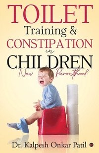 bokomslag Toilet Training & Constipation in Children: New Parenthood