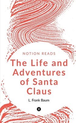 L Frank, L. Frank, Frank,L. - Life and Adventures of Santa Claus, Häftad