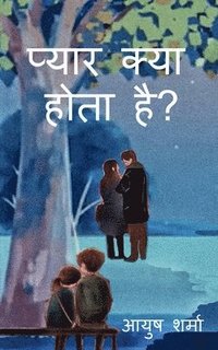 bokomslag Pyaar kya hota hai? / &#2346;&#2381;&#2351;&#2366;&#2352; &#2325;&#2381;&#2351;&#2366; &#2361;&#2379;&#2340;&#2366; &#2361;&#2376;?