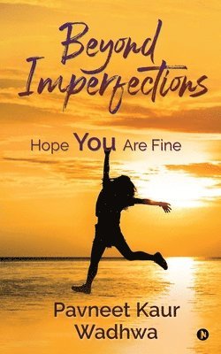 bokomslag Beyond Imperfections: Hope You Are Fine