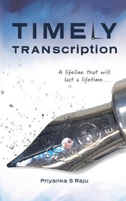 bokomslag Timely Transcription: A lifeline that will last a lifetime...