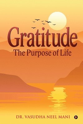 Gratitude: The Purpose of Life 1