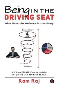 bokomslag Being in the Driving Seat: What Makes the Ordinary Extraordinary!