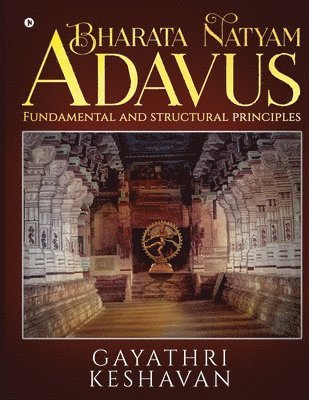 bokomslag Bharata Natyam Adavus: Fundamental and Structural Principles