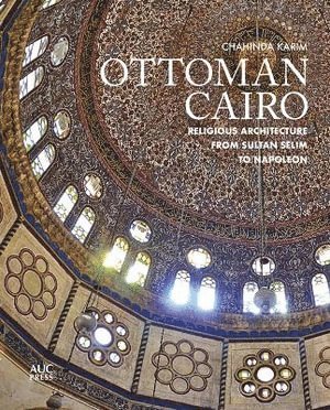 Chahinda Karim, Dr. Chahinda Karim - Ottoman Cairo, Inbunden