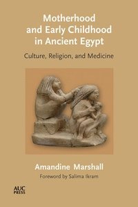 bokomslag Motherhood and Early Childhood in Ancient Egypt