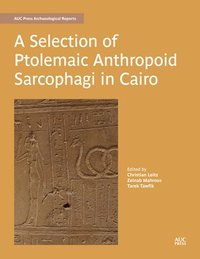 bokomslag A Selection of Ptolemaic Anthropoid Sarcophagi in Cairo