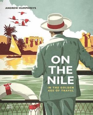 bokomslag On the Nile in the Golden Age of Travel