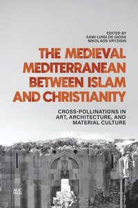 bokomslag The Medieval Mediterranean between Islam and Christianity