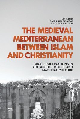 The Medieval Mediterranean between Islam and Christianity 1